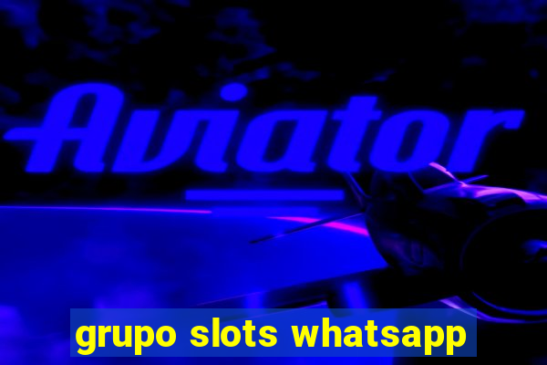 grupo slots whatsapp